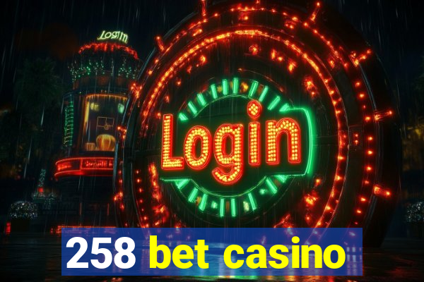 258 bet casino